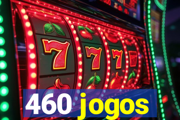 460 jogos